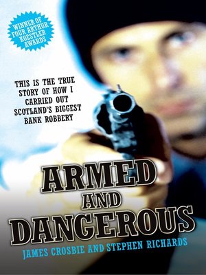 cover image of Armed and Dangerous--This is the True Story of How I Carried Out Scotland's Biggest Bank Robbery